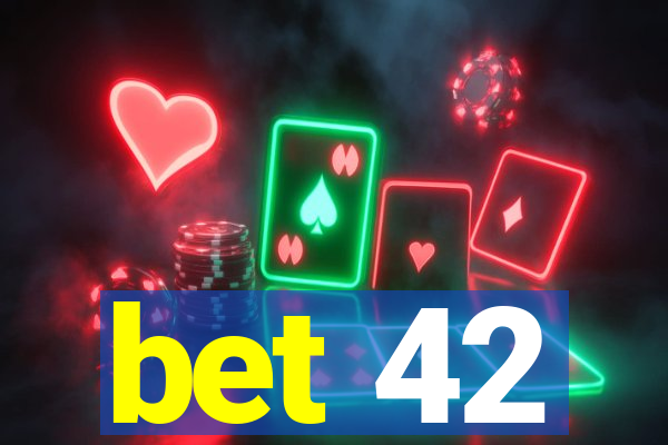 bet 42
